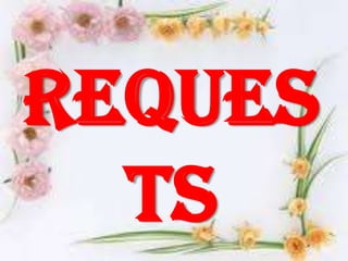Reques
ts

 