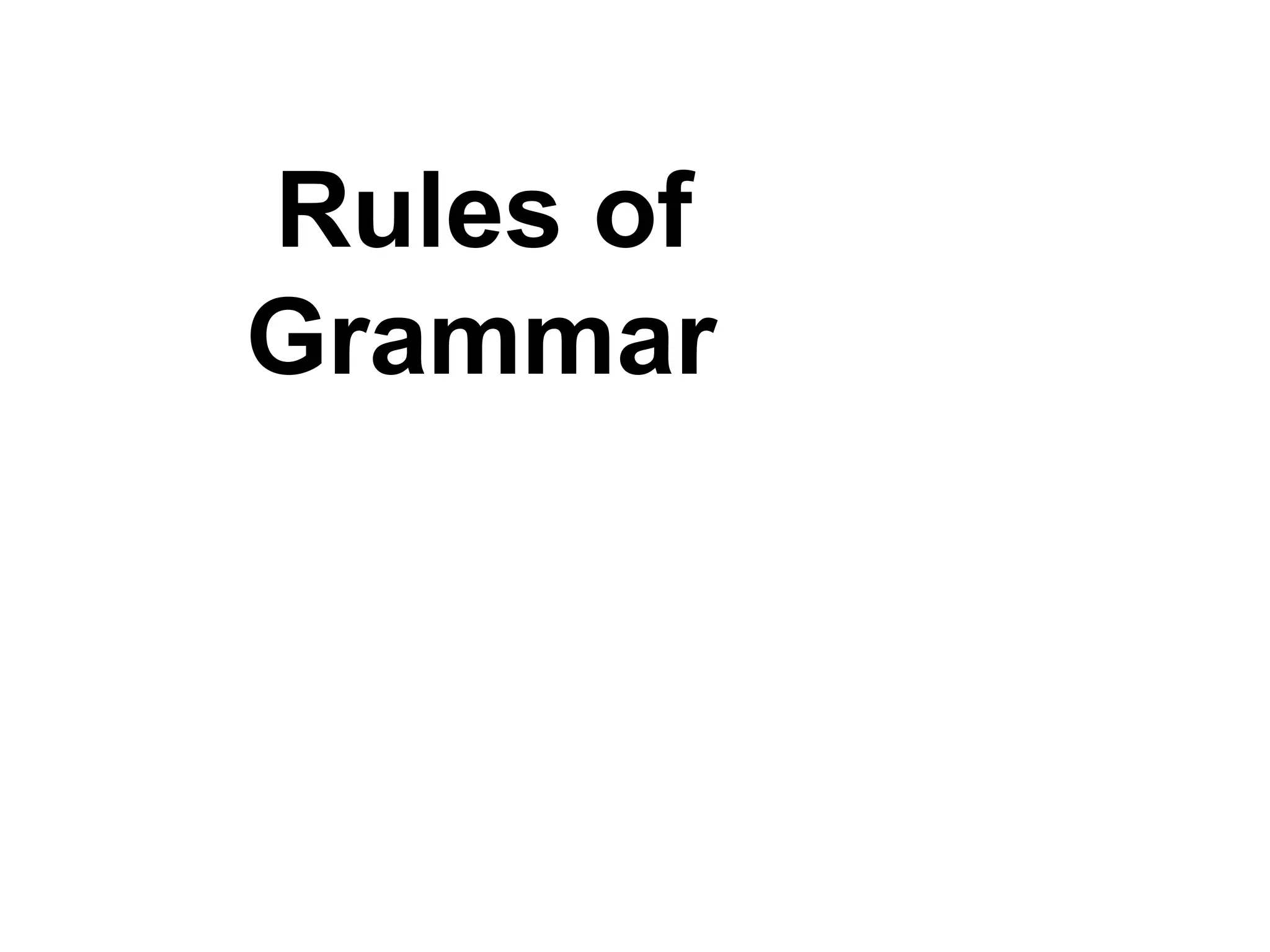 Rules of
Grammar
 