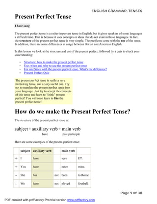 ENGLISH GRAMMAR, TENSES

       Present Perfect Tense
       I have sung

       The present perfect tense is a rather imp...