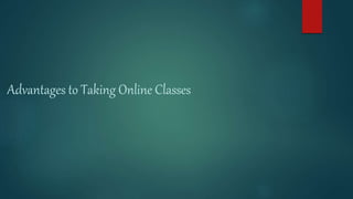Advantages to Taking Online Classes
 