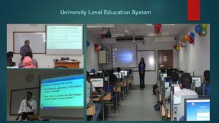University Level Education System
 