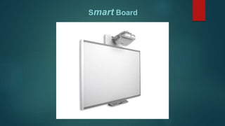 Smart Board
 