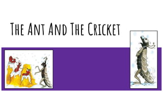 The Ant And The Cricket
 