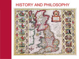 HISTORY AND PHILOSOPHY

 