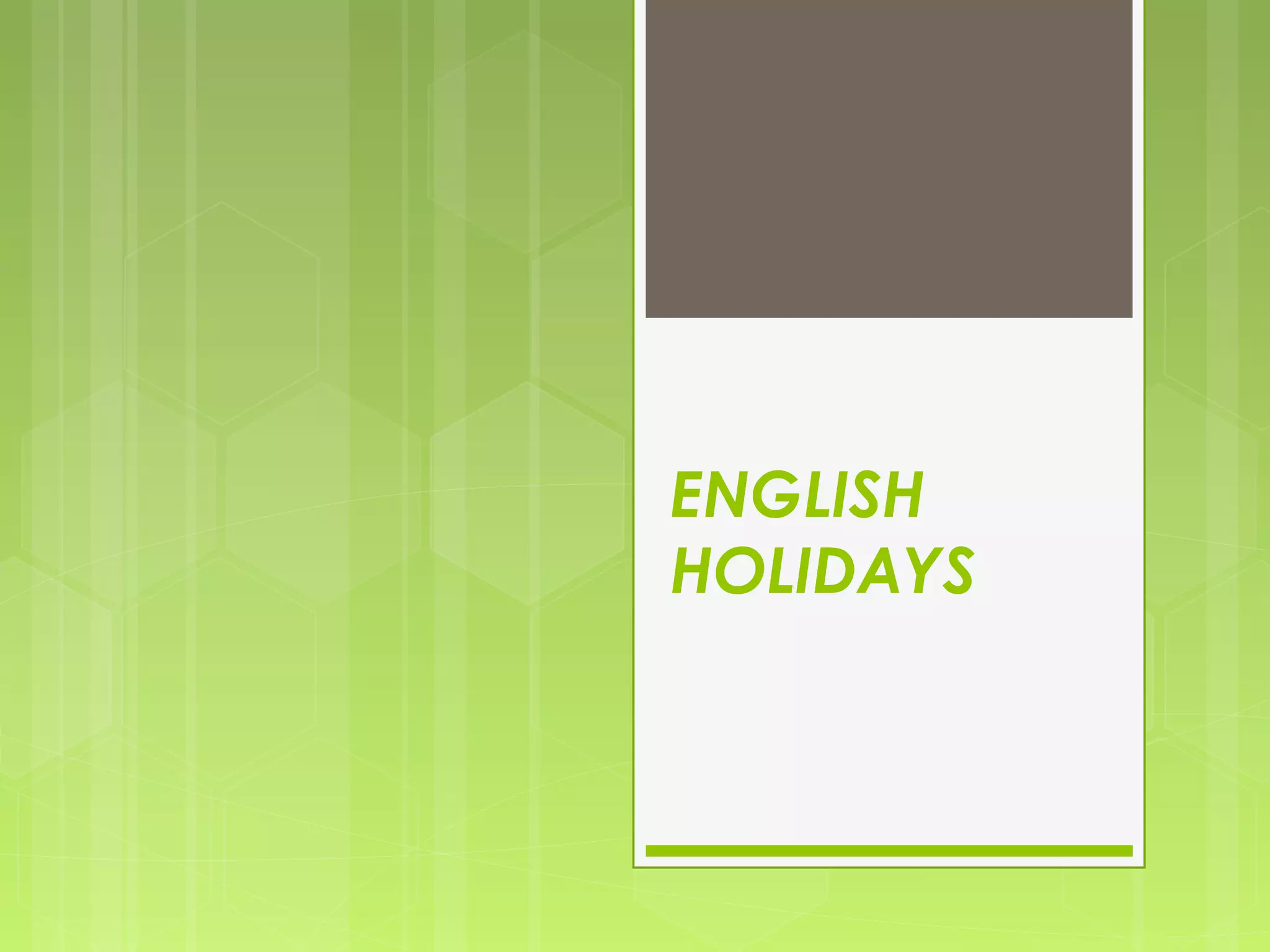 ENGLISH
HOLIDAYS