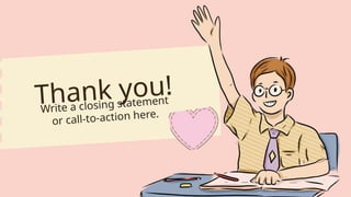 Thank you!
Write a closing statement
or call-to-action here.
 