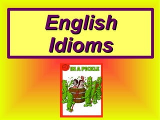EnglishEnglish
IdiomsIdioms
 