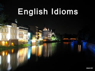 English Idioms

 