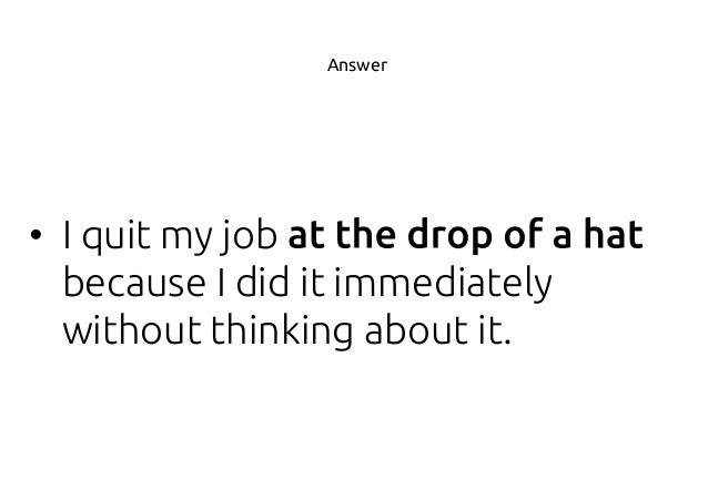 at the drop of a hat in a sentence