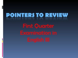 First Quarter Examination in English III 