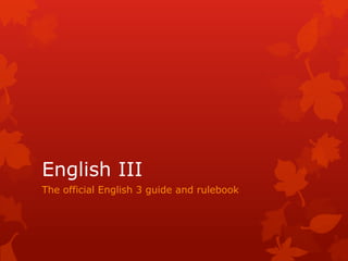 English III  The official English 3 guide and rulebook 
