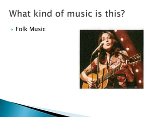  Folk Music
 