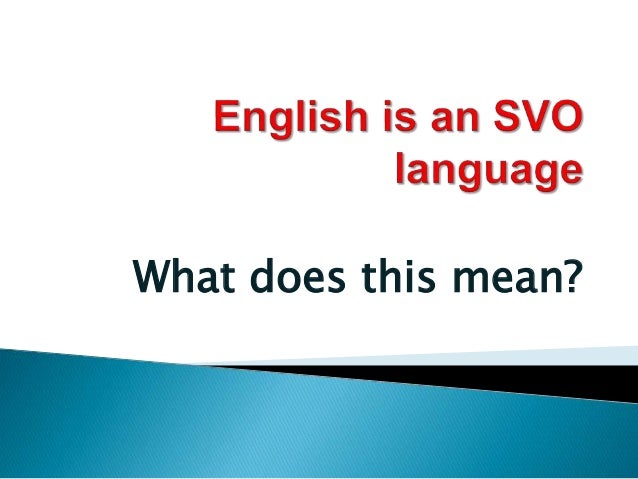 English is an SVO language