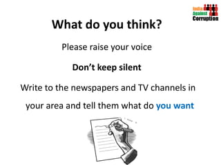 What do you think? Please raise your voice  Don’t keep silent Write to the newspapers and TV channels in your area and tell them what do  you want   