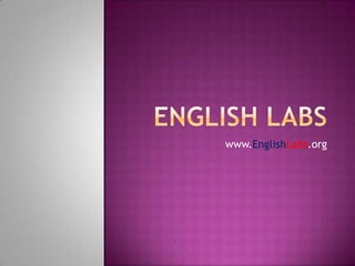 ENGLISH LABS www.EnglishLabs.org 