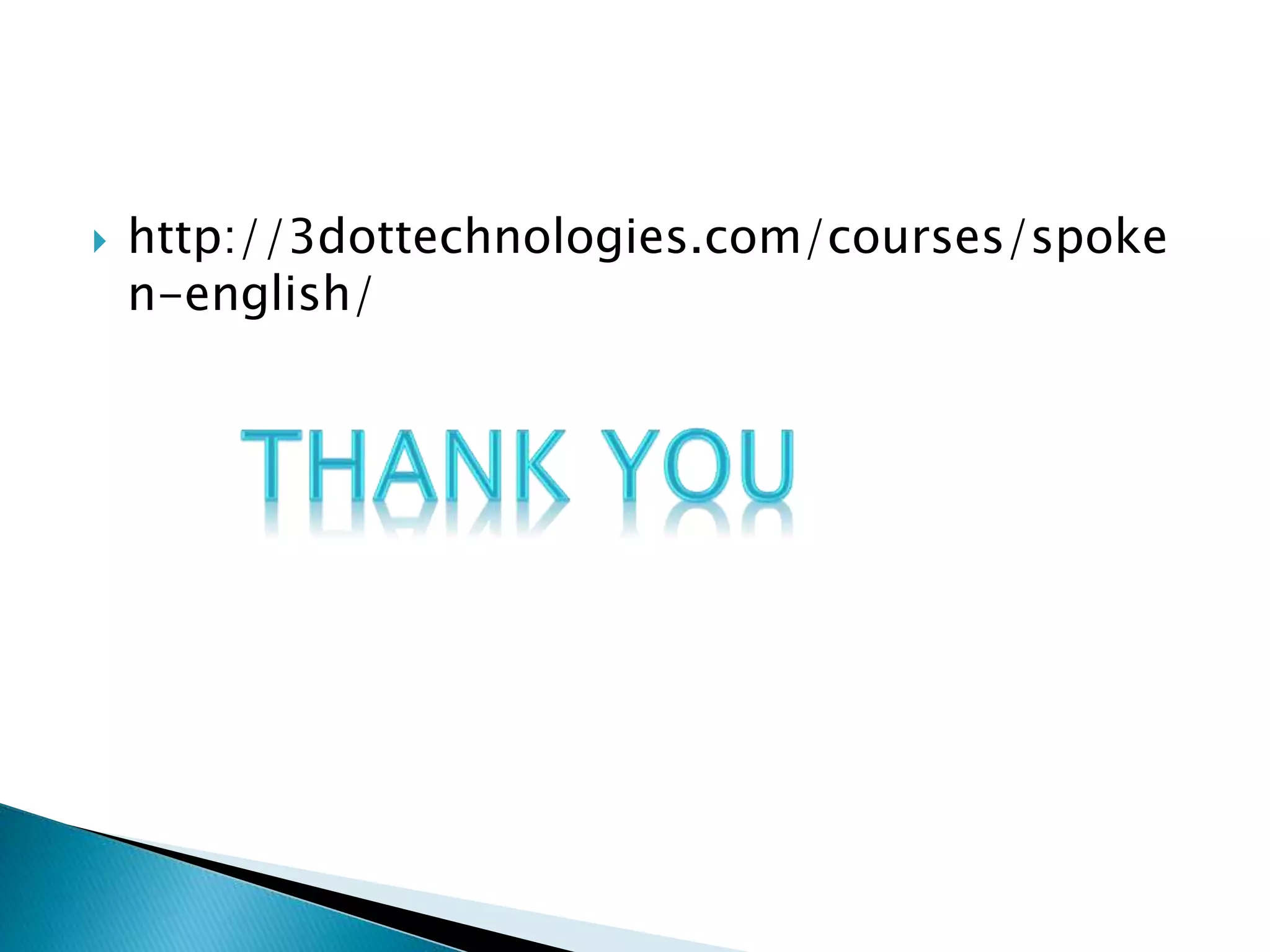  http://3dottechnologies.com/courses/spoke
n-english/
 