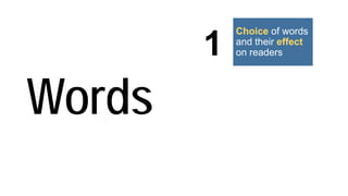 Words
Choice of words
and their effect
on readers1