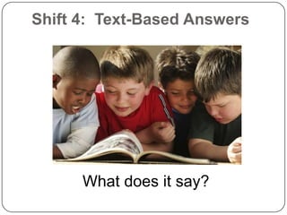 Shift 4: Text-Based Answers




      What does it say?
 