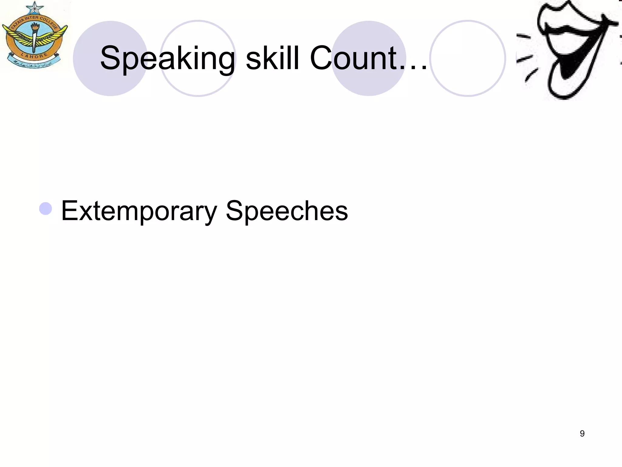 Speaking skill Count… Extemporary Speeches
