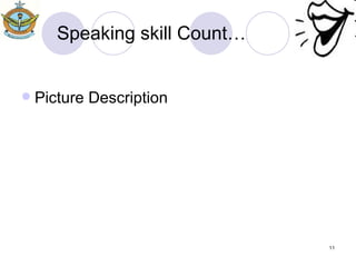 Speaking skill Count… Picture Description  