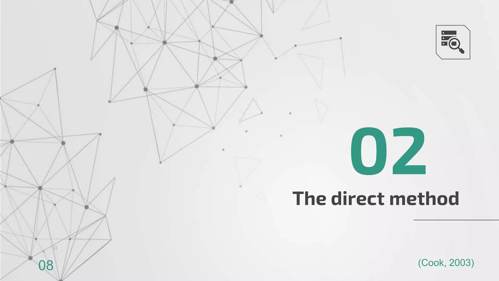 The direct method
02
08 (Cook, 2003)
 