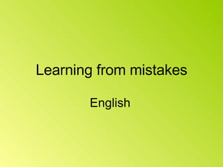 Learning from mistakes English   