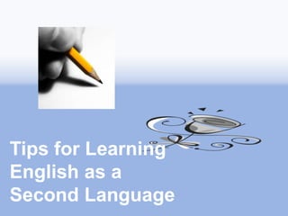 Tips for Learning English as a Second Language 