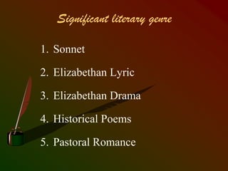 Significant literary genre:
1. Restoration Comedy and Tragedy
2. Metaphysical Poetry

3. False Pindaric or Irregular Ode
4...