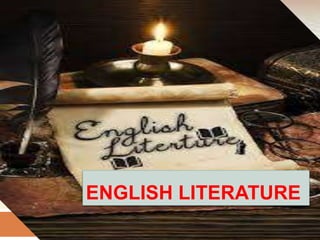 ENGLISH LITERATURE
 