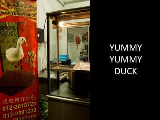 YUMMY
YUMMY
DUCK

 