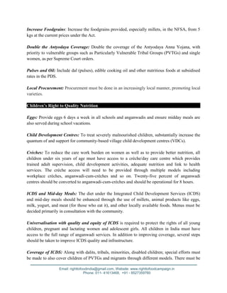 Increase Foodgrains: Increase the foodgrains provided, especially millets, in the NFSA, from 5
kgs at the current prices u...