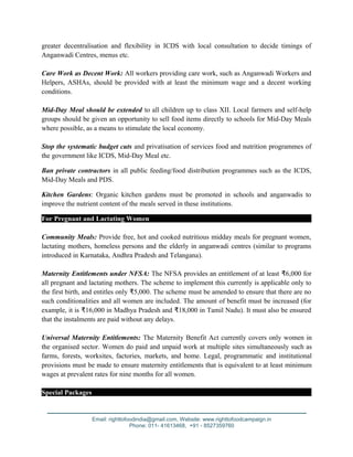 greater decentralisation and flexibility in ICDS with local consultation to decide timings of
Anganwadi Centres, menus etc...