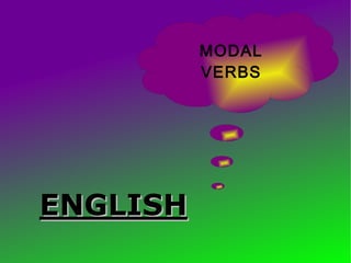 ENGLISH MODAL VERBS 