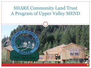 SHARE Community Land Trust
A Program of Upper Valley MEND

 