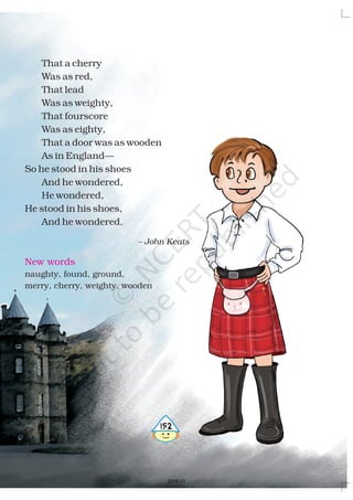 New words
naughty, found, ground,
merry, cherry, weighty, wooden
That a cherry
Was as red,
That lead
Was as weighty,
That fourscore
Was as eighty,
That a door was as wooden
As in England—
So he stood in his shoes
And he wondered,
He wondered,
He stood in his shoes,
And he wondered.
– John Keats
4152
2019-20
 