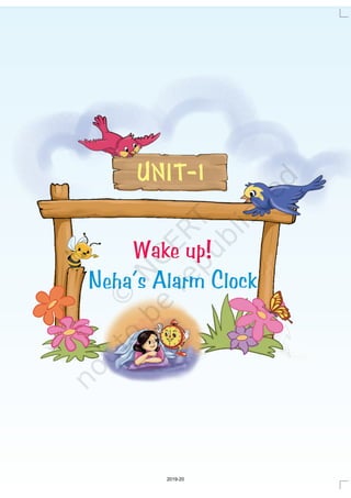 Wake up!
Neha’s Alarm Clock
UNIT-1
2019-20
 