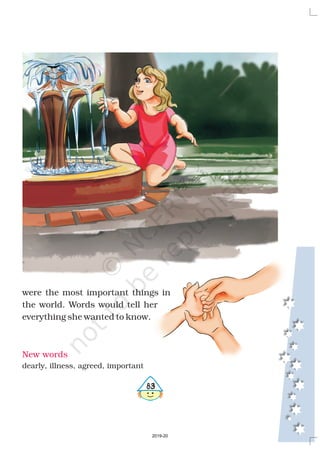 583
were the most important things in
the world. Words would tell her
everything she wanted to know.
New words
dearly, illness, agreed, important
2019-20
 