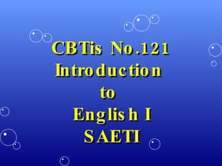 CBTis No.121 Introduction  to  English I SAETI 