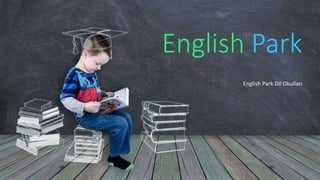 English Park
English Park Dil Okulları
 