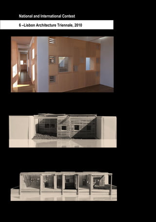 National and International Contest

6 –Lisbon Architecture Triennale, 2010




          Page 20 / 29
 