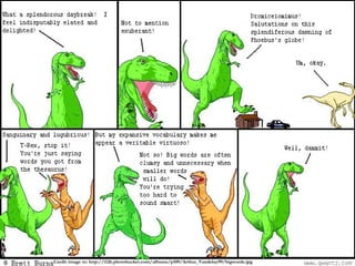 Credit image to: http://i126.photobucket.com/albums/p109/Arthur_Vandelay99/bigwords.jpg 