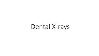 Dental X-rays
 