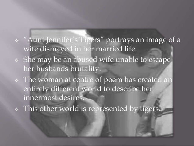 aunt jennifer s tigers by adrienne Adrienne rich's aunt jennifer's tigers, depicts a woman trapped within the cultural constraints and responsibilities of married life. aunt jennifer s tigers by adrienne Adrienne rich's aunt jennifer's tigers, depicts a woman trapped within the cultural constraints and responsibilities of married life.