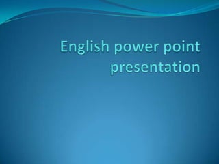 Englishpowerpointpresentation 