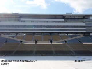 Upgrade Ross-Ade Stadium?  Jarrett Lundy 