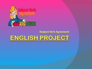 Subject-Verb Agreement
