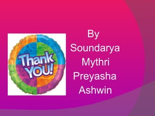 By Soundarya Mythri Preyasha Ashwin