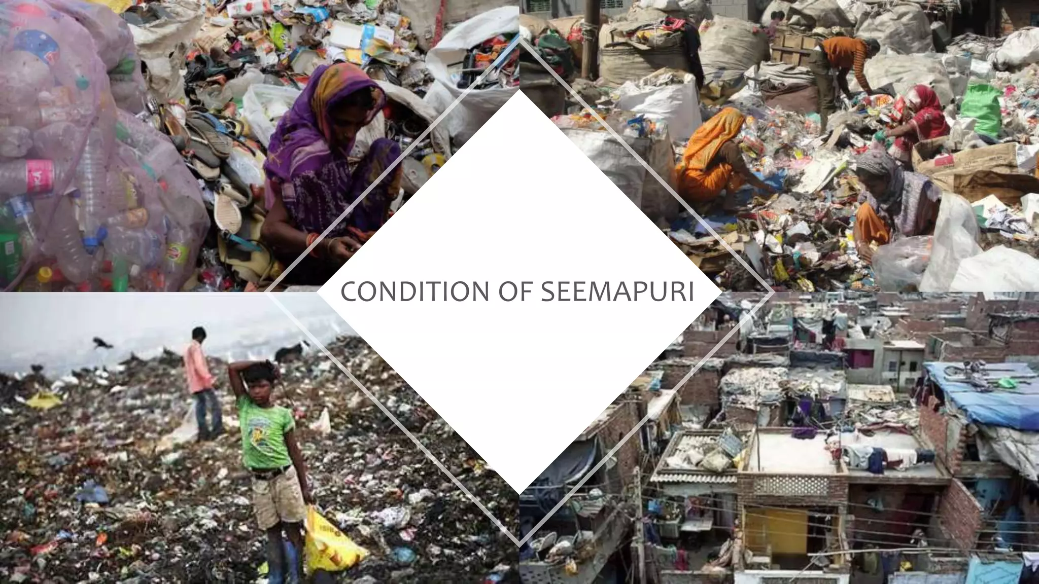 CONDITION OF SEEMAPURI
 