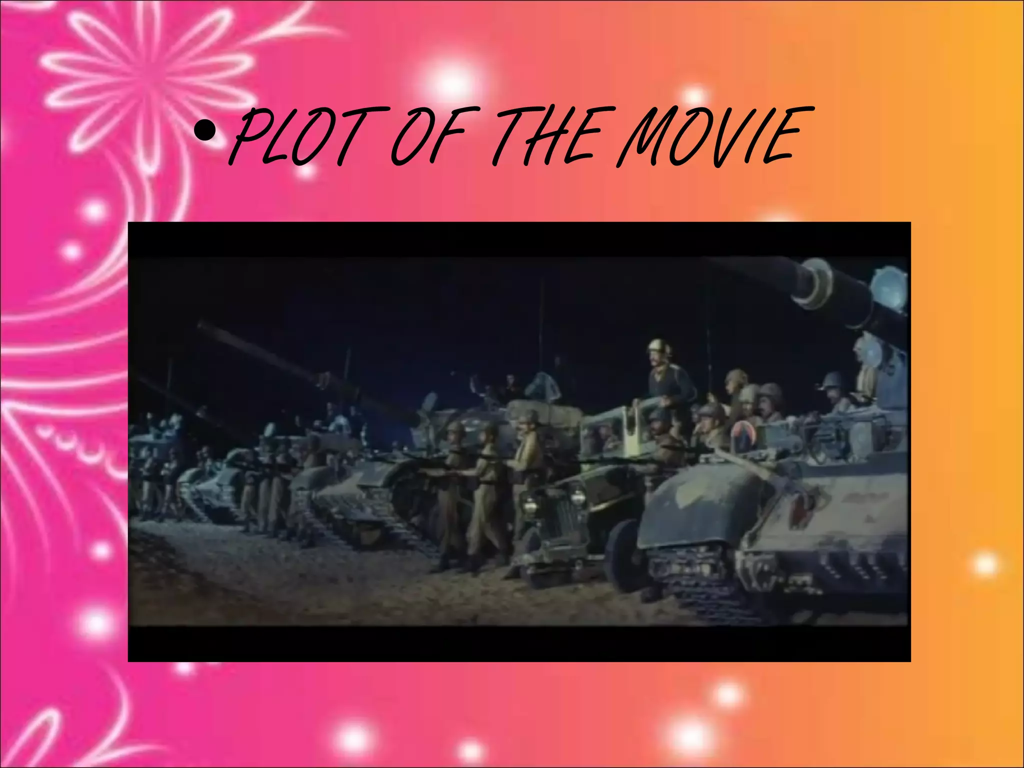 • PLOT OF THE MOVIE
 