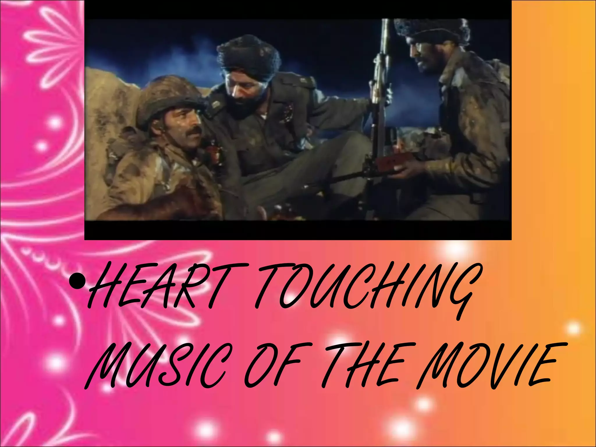 •HEART TOUCHING
 MUSIC OF THE MOVIE
 